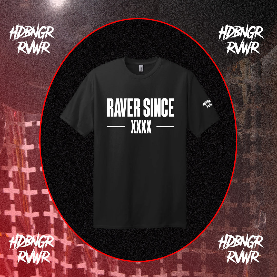 RAVER SINCE (CUSTOM)