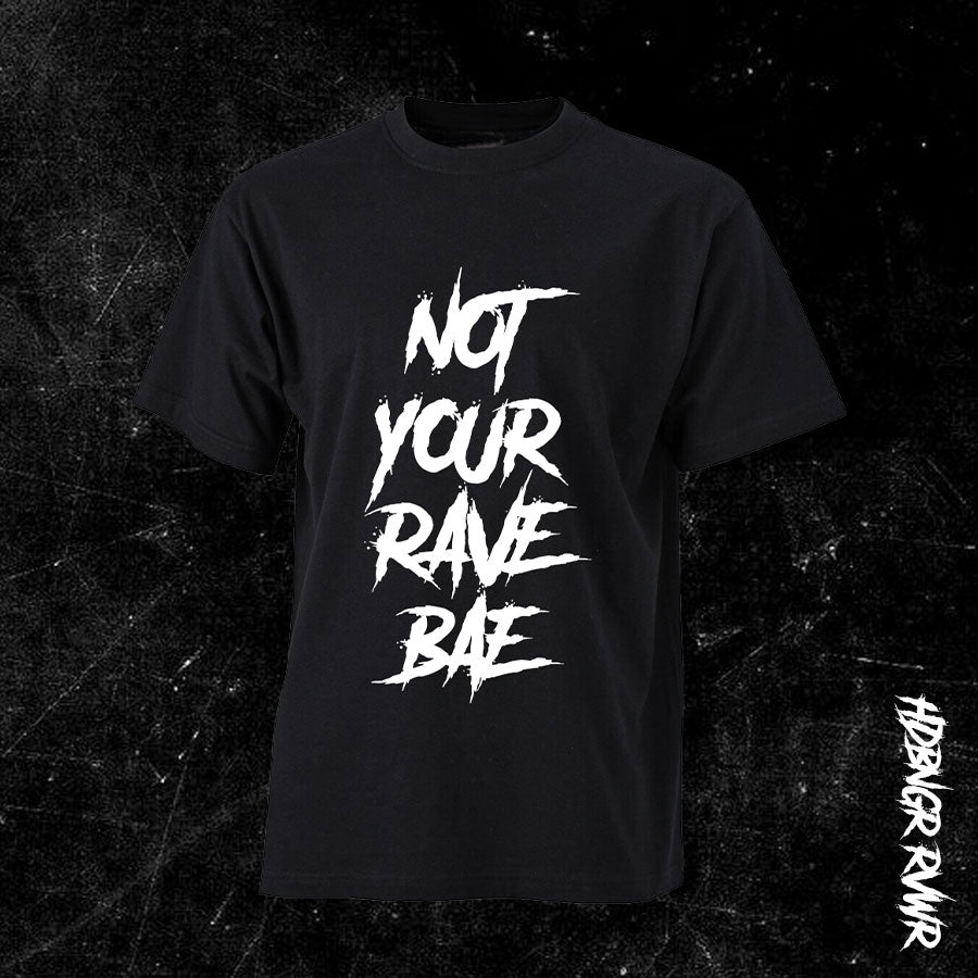 Black t-shirt with white text 'Not Your Rave Bae' on a dark textured background