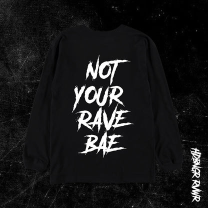 Black long sleeve with 'Not Your Rave Bae' text on a dark textured background