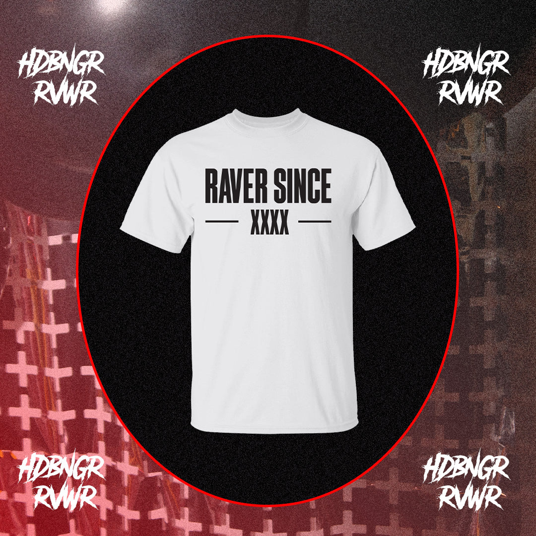 RAVER SINCE (CUSTOM)