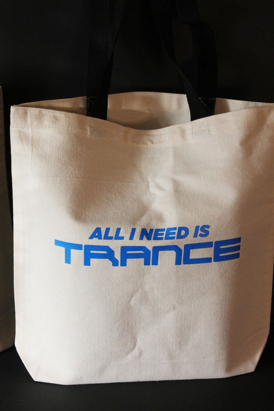 All I Need Is Trance Tote Bag