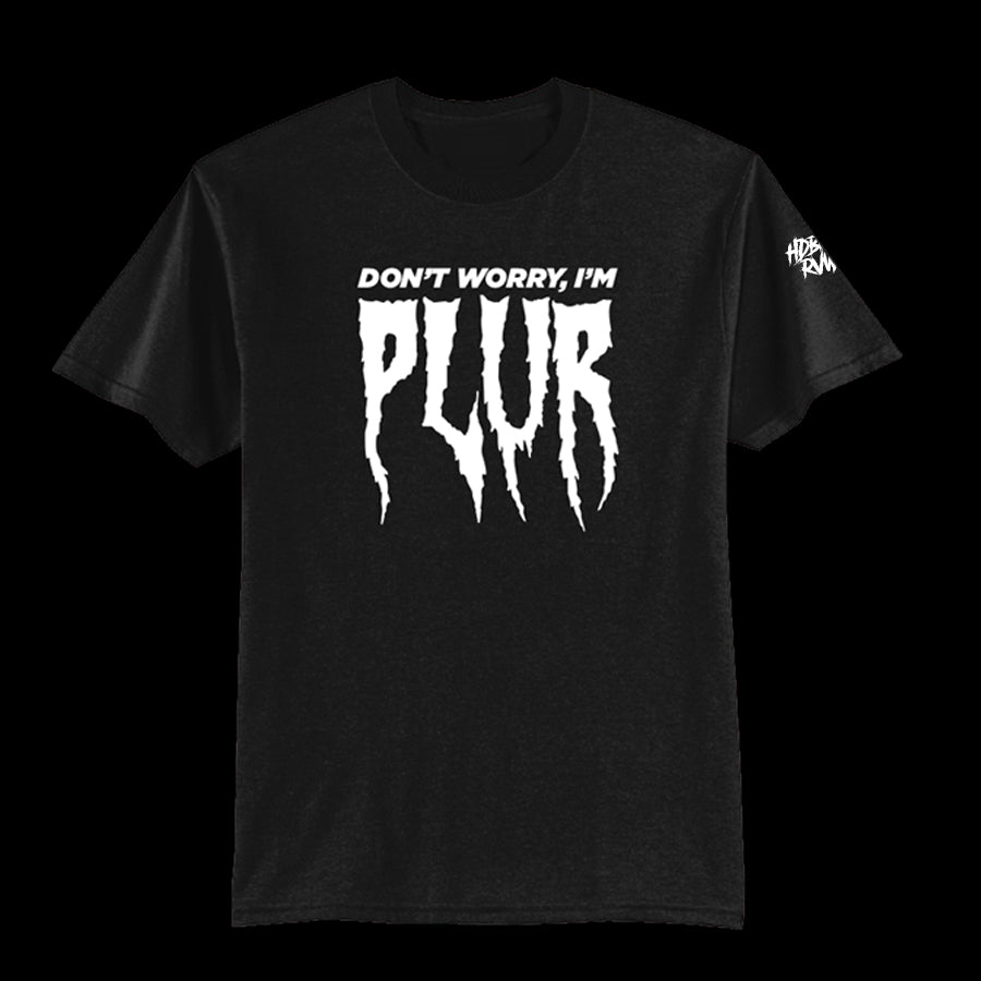 Don't Worry I'm Plur Tee