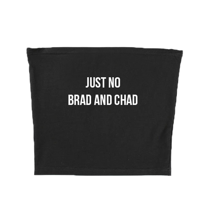 JUST NO BRAD AND CHAD